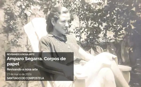 Xornada amparo segarra corpos papel 2026 03 25 santiago compostela